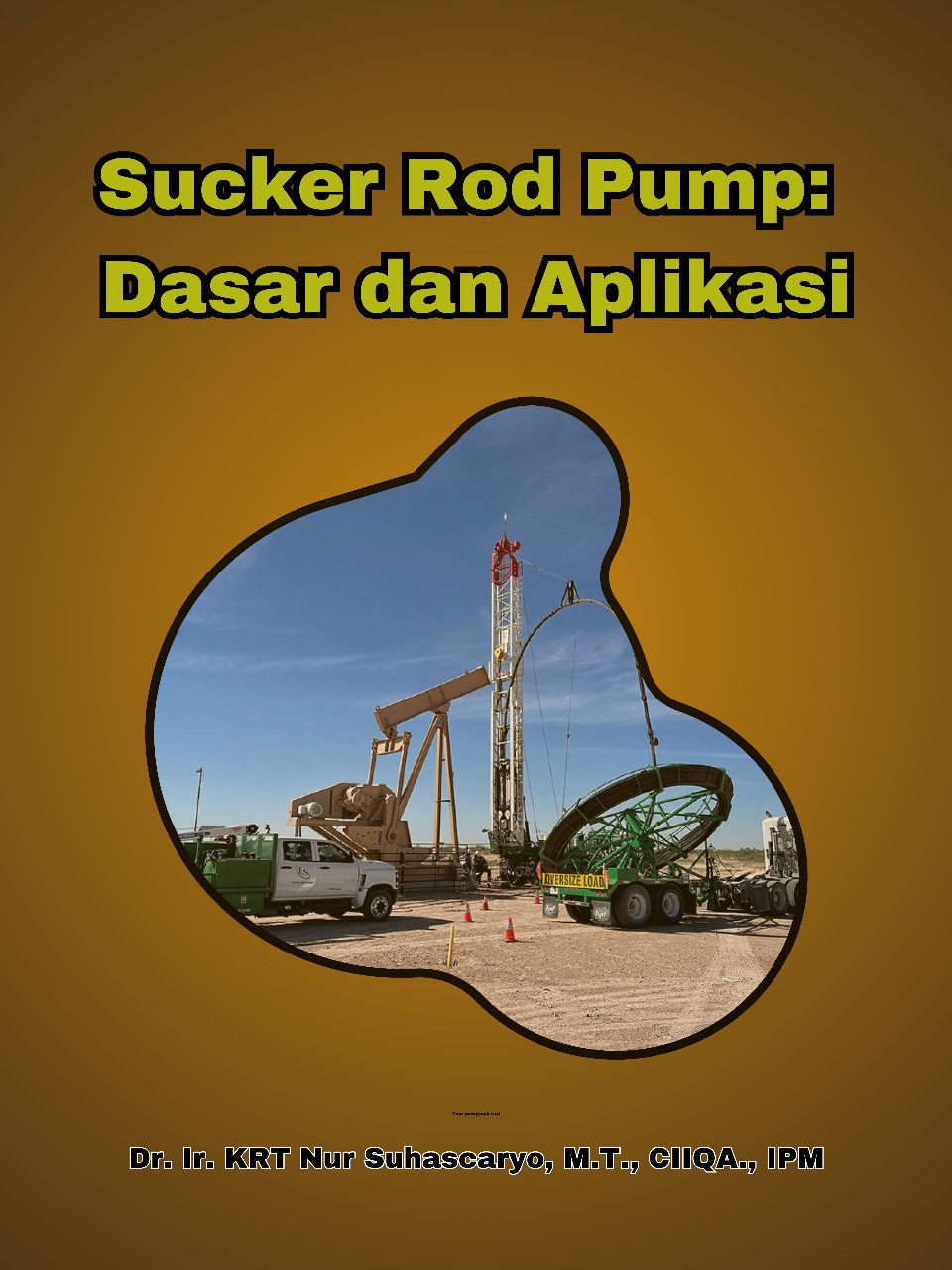 Cover Buku Sucker Rod Pump: Dasar dan Aplikasi